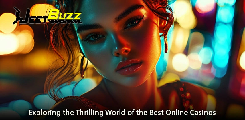 Exploring the Thrilling World of the Best Online Casinos