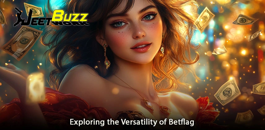 Exploring the Versatility of Betflag