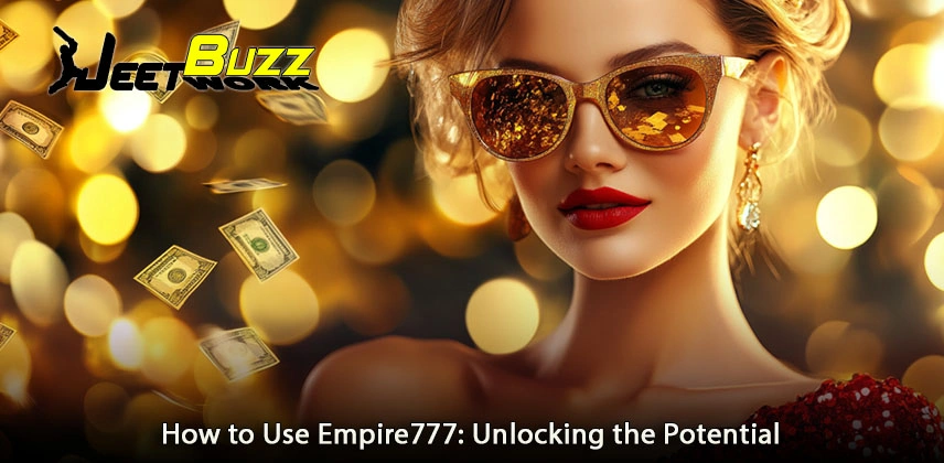 Unlock Winning Strategies for Empire777 Today How to Use Empire777: Unlocking the Potential