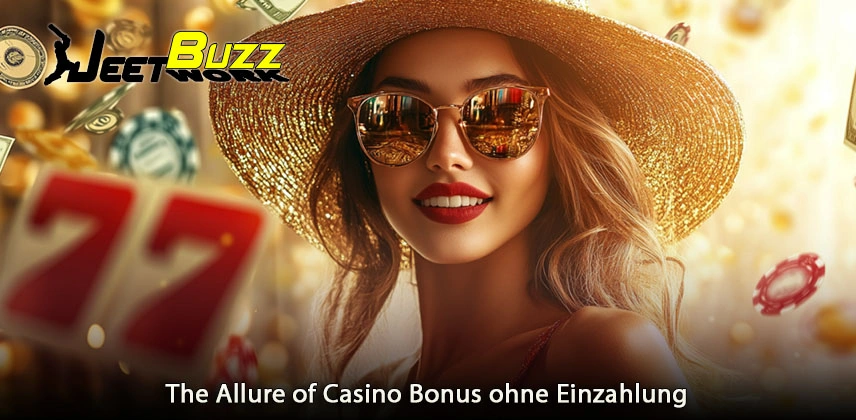The Allure of Casino Bonus ohne Einzahlung