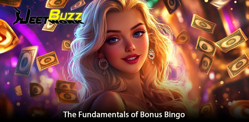 The Fundamentals of Bonus Bingo