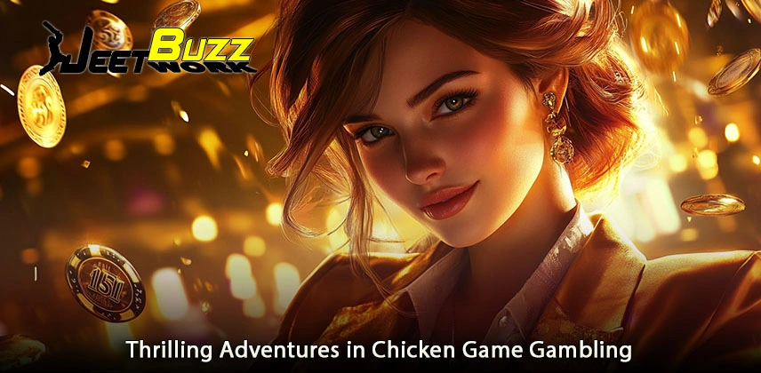 Thrilling Adventures in Chicken Game Gambling