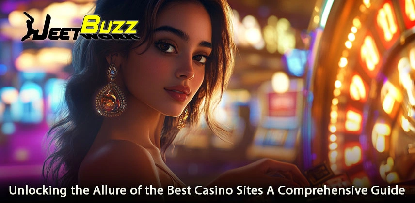 Unlocking the Allure of the Best Casino Sites A Comprehensive Guide