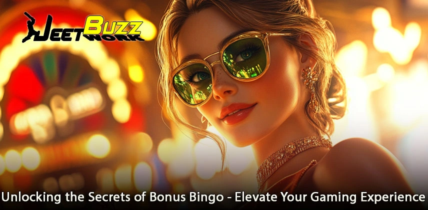 Unlocking the Secrets of Bonus Bingo - Elevate Your Gaming Experience